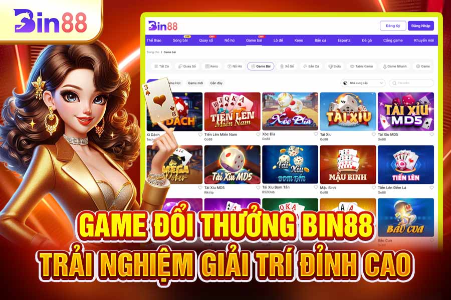 Game Đổi Thưởng Bin88 – Trải Nghiệm Giải Trí Đỉnh Cao