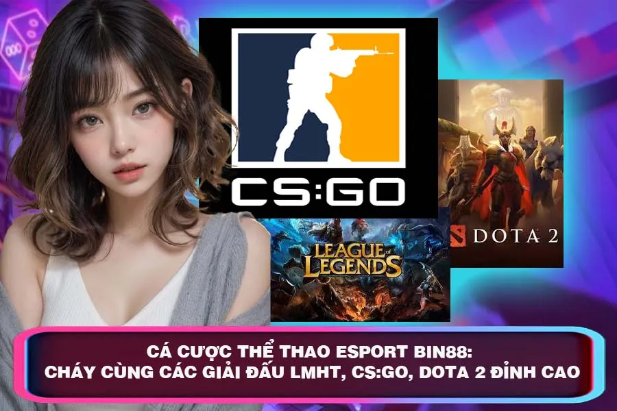 Cá Cược Thể Thao Esport Bin88 - Cháy Cùng Các Giải Đấu Đỉnh Cao