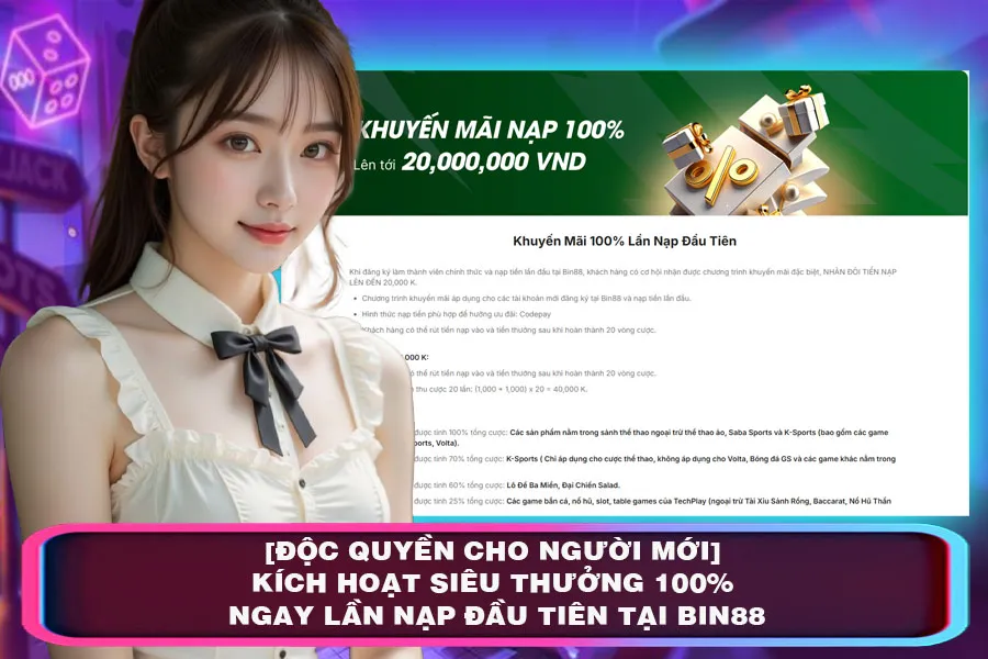 Kích Hoạt Siêu Thưởng 100% Ngay Lần Nạp Đầu Tiên Tại Bin88