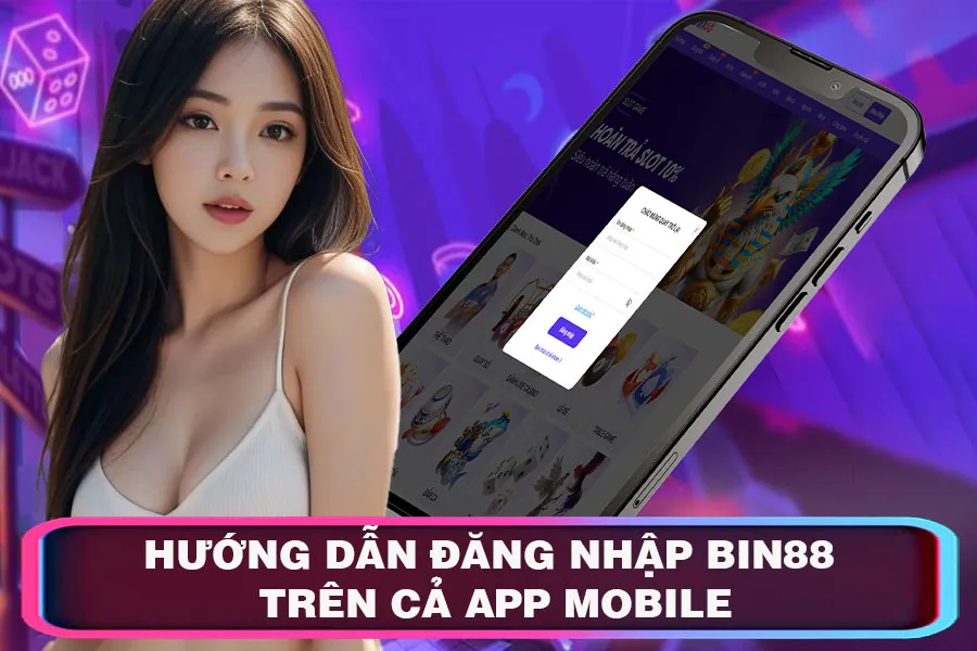 Hướng Dẫn Đăng Nhập Bin88 trên Cả App Mobile
