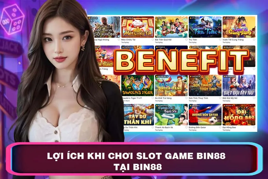 Lợi Ích Khi Chơi Slot Game Bin88 Tại Bin88